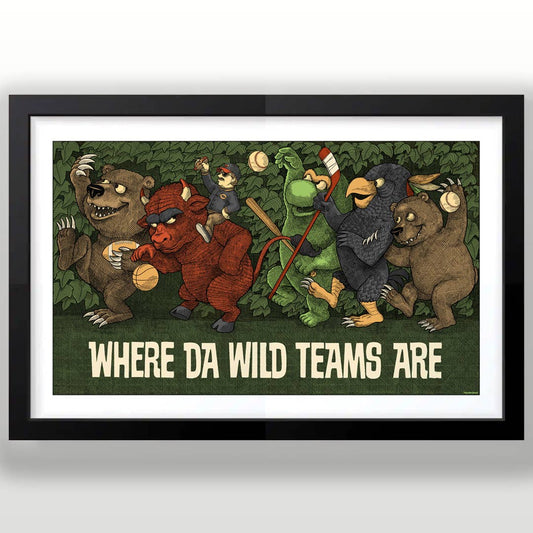Where da Wild Teams Are 11 x 17 print