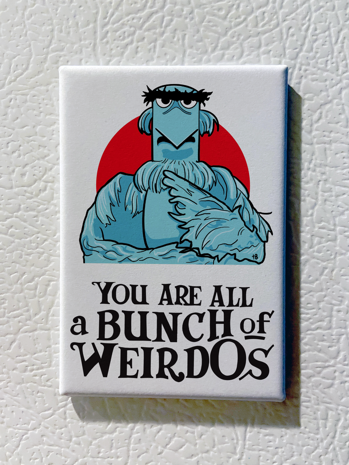 Bunch of Weirdos - Souvenir Magnet