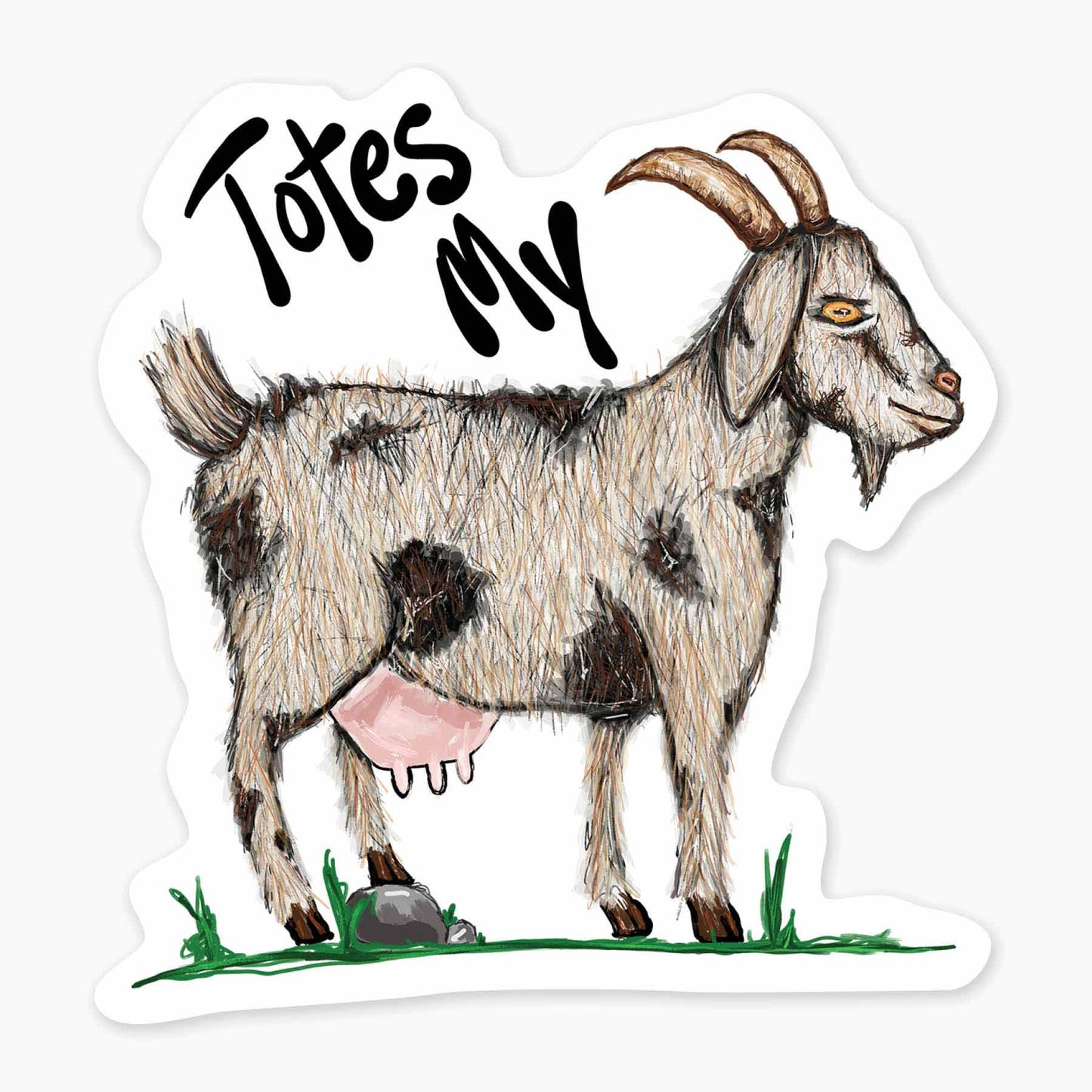 Totes My Goat - 3" Art Sticker