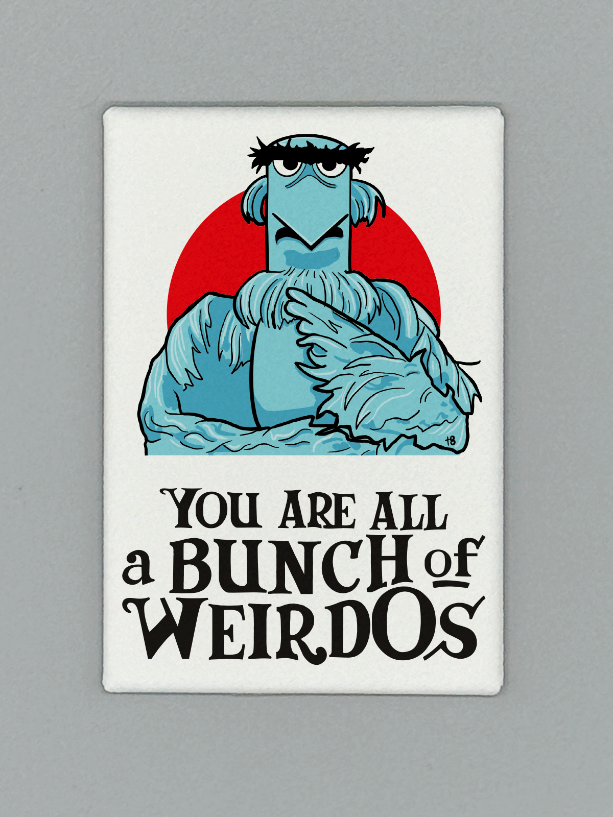 Bunch of Weirdos - Souvenir Magnet
