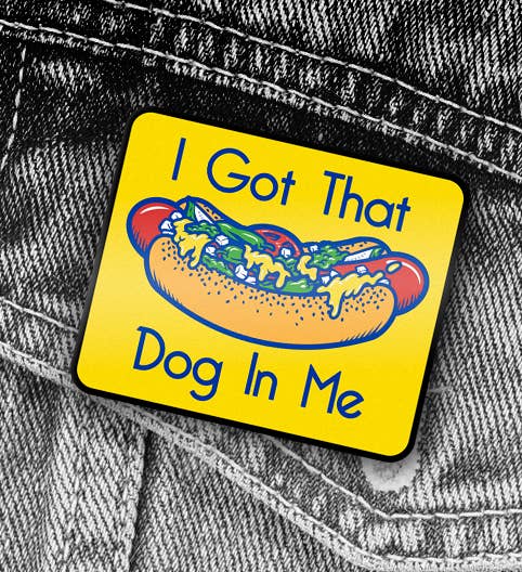 Got That Dog in Me Enamel Pin