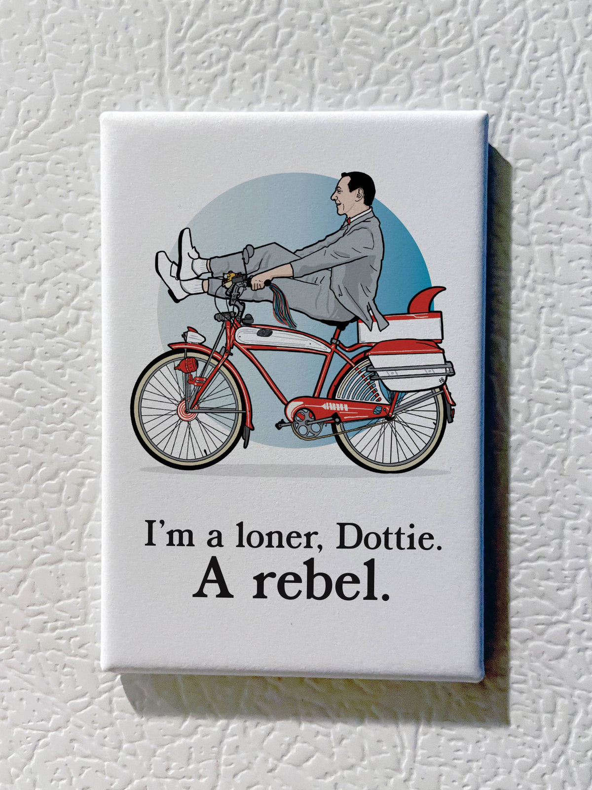 I'm A Loner, Dottie - Souvenir Magnet