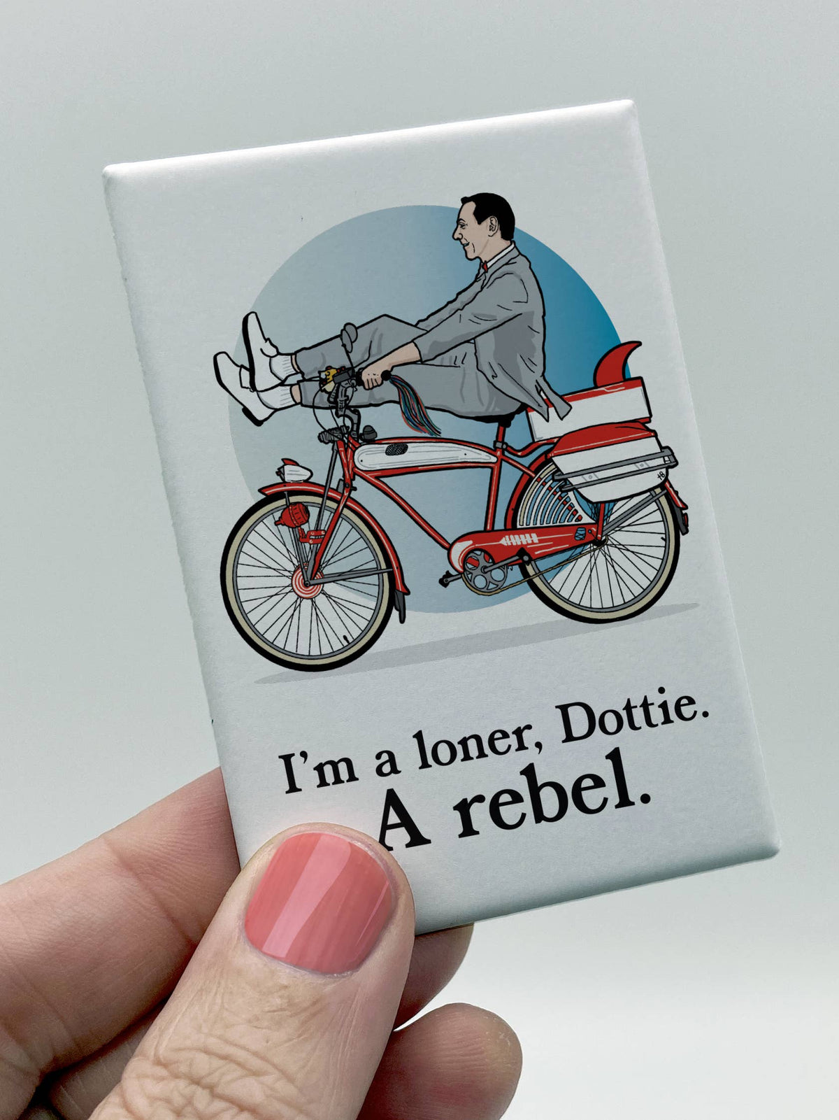 I'm A Loner, Dottie - Souvenir Magnet